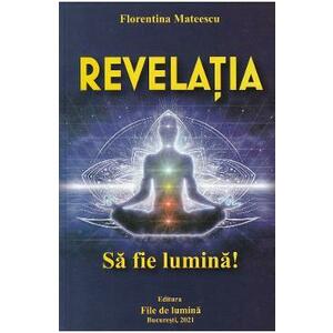 Revelatia - Florentina Mateescu imagine