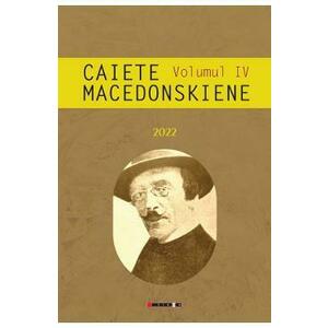 Caiete macedonskiene Vol.4 - Ion Munteanu imagine