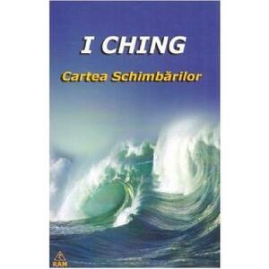 I Ching. Cartea Schimbarilor imagine