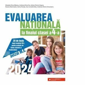 Evaluarea Nationala 2024 la finalul clasei a IV-a. 20 de teste dupa modelul M.E. pentru probele de limba romana si matematica imagine