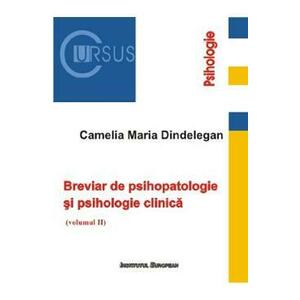 Breviar de psihopatologie si psihologie clinica Vol.2 - Camelia Maria Dindelegan imagine