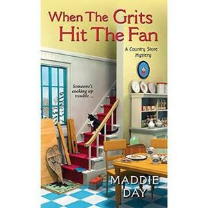 When the Grits Hit the Fan - Maddie Day imagine