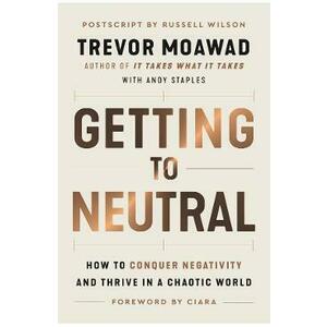 Getting to Neutral - Trevor Moawad, Andy Staples imagine