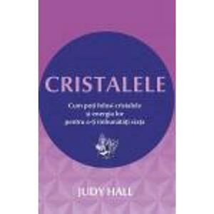 Cristalele - Judy Hall imagine