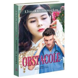 Obstacole - Lloyd C. Douglas imagine