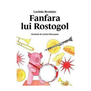 Fanfara lui Rostogol - Lavinia Braniste imagine