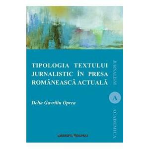 Tipologia textului jurnalistic in presa romaneasca actuala - Delia Gavriliu Oprea imagine