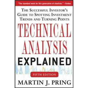 Technical Analysis Explained, Fifth Edition: The Successful Investor's Guide to Spotting Investment Trends and Turning Points imagine