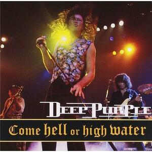 Come Hell Or High Water Live | Deep Purple imagine