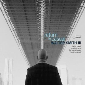 Return To Casual - Vinyl | Walter Smith III imagine