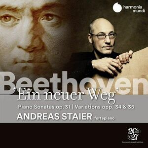 Beethoven: Ein Neuer Weg. Piano Sonatas, Op. 31 / Variations opp. 34 & 35 | Andreas Staier imagine