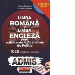 Limba romana si limba engleza pentru admiterea la Academia de Politie. 1026 intrebari si raspunsuri imagine