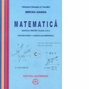 Matematica. Manual pentru clasa a X-a. Trunchi comun + Curriculum diferentiat (TC + CD) imagine