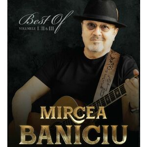 Best of Mircea Baniciu | Mircea Baniciu imagine