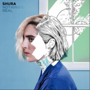 Nothing's Real - Vinyl | Shura imagine
