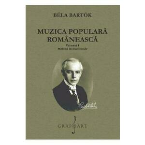 Muzica populara romaneasca Vol.1: Melodii instrumentale - Bela Bartok imagine