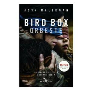 Bird Box. Orbeste - Josh Malerman imagine