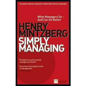 Simply Managing: What Managers Do And Can Do Better - Henry Mintzberg imagine