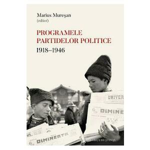 Programele partidelor politice: 1918-1946 - Marius Muresan imagine