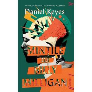 Mintile lui Billy Milligan - Daniel Keyes imagine