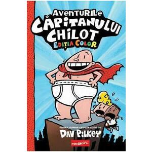 Aventurile capitanului Chilot Vol.1. Ed. color - Dav Pilkey imagine