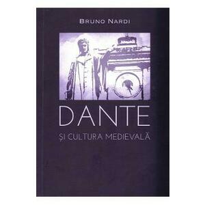 Dante si cultura medievala - Bruno Nardi imagine