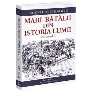Mari batalii din istoria lumii Vol.1 - Manole Neagoe imagine