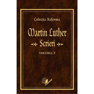 Scrieri Vol.3 - Martin Luther imagine