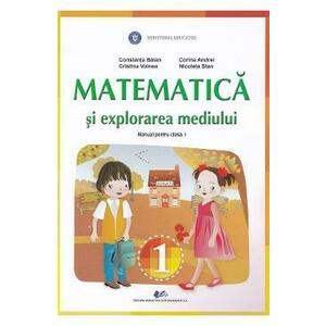 Matematica si explorarea mediului - Clasa 1 - Manual - Nicoleta Stan, Corina Andrei, Cristina Voinea, Constanta Balan imagine