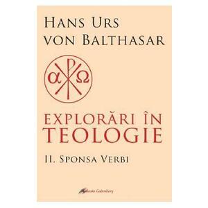Explorari in teologie Vol.2: Sponsa Verbi - Hans Urs von Balthasar imagine
