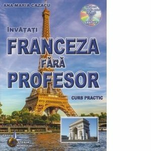 Invatati franceza fara profesor (curs practic + CD) (CD-ul contine pronuntia celor 19 lectii) imagine