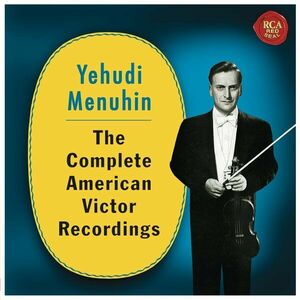 Yehudi Menuhin - The Complete American Victor Recordings | Yehudi Menuhin, Yehudi Menuhin imagine