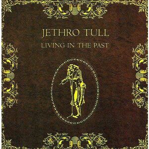 Living In The Past | Jethro Tull imagine