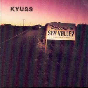 Welcome To Sky Valley | Kyuss imagine