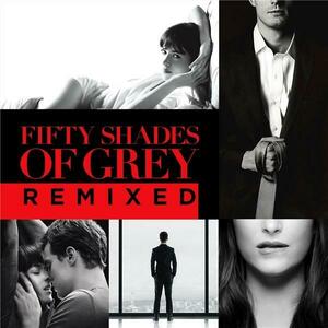 Fifty Shades of Grey Remixed | Various Artists imagine