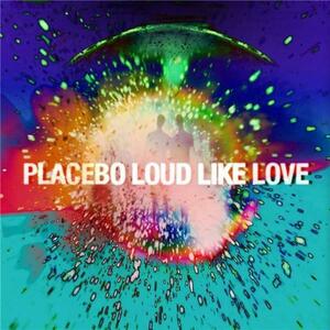 Loud Like Love | Placebo imagine