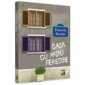 Casa cu patru ferestre - Daniela Bordei imagine