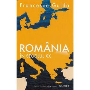 Romania in secolul XX - Francesco Guida imagine
