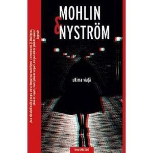 Ultima viata - Mohlin si Nystrom imagine
