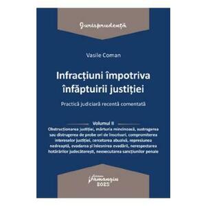 Infractiuni impotriva infaptuirii justitiei. Practica judiciara recenta Vol.2 - Vasile Coman imagine
