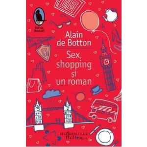 Sex, shopping si un roman - Alain de Botton imagine