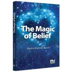 The Magic of Belief - Karina Daniela Buzoi imagine