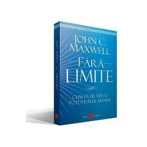 Fara limite - John C. Maxwell imagine