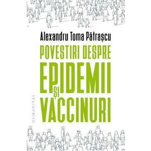 Povestiri despre epidemii si vaccinuri - Alexandru Toma Patrascu imagine