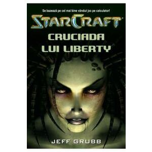 Star Craft 1 - Cruciada lui Liberty - Jeff Grubb imagine