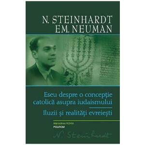 Eseu despre o conceptie catolica asupra iudaismului - Nicolae Steinhardt, Em. Neuman imagine