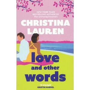Love and Other Words - Christina Lauren imagine
