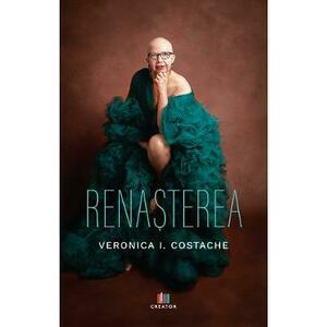 Renasterea - Veronica I. Costache imagine