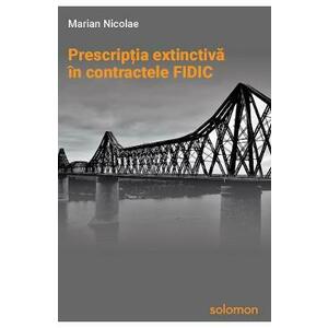 Prescriptia extinctiva in contractele FIDIC - Marian Nicolae imagine