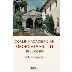 Doamna academician Georgeta Filitti la 85 de ani. Volum omagial imagine